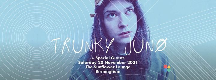 Trunky Juno (Sunflower Lounge, Birmingham)