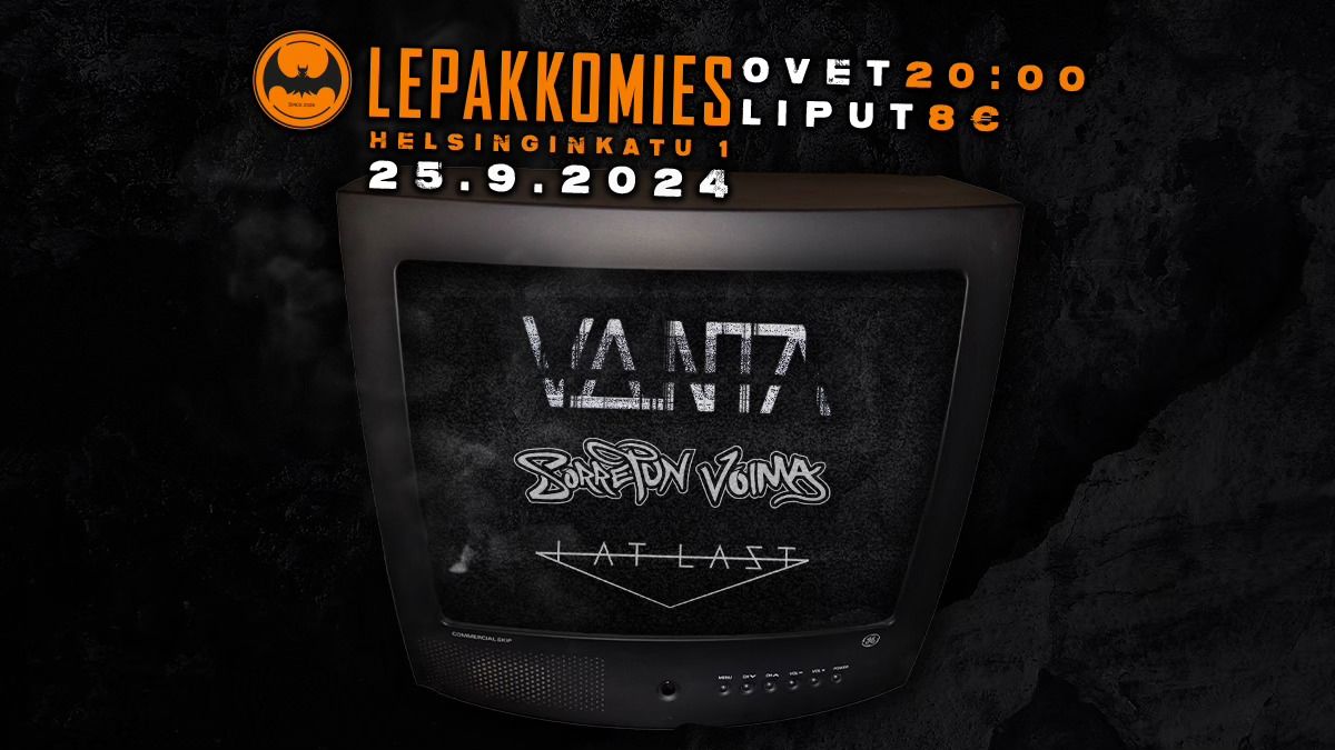 VANTA, SORRETUN VOIMA, I AT LAST - Lepakkomies, Helsinki