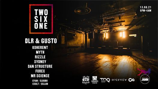 RESCHEDULED: Two Six One Presents: DLR & Gusto, Koherent, Myth, Rizzle, Sydney + More