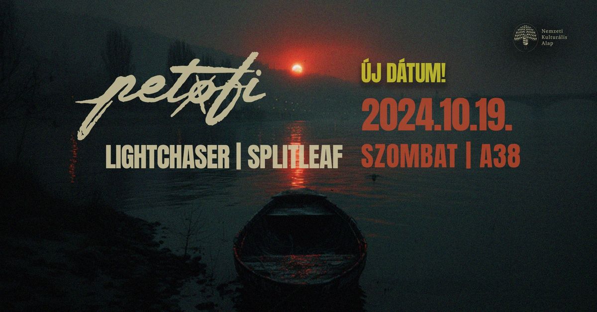 \u00daJ D\u00c1TUM !!! PETOFI \/ LIGHTCHASER \/ SPLITLEAF - A38 HAJ\u00d3