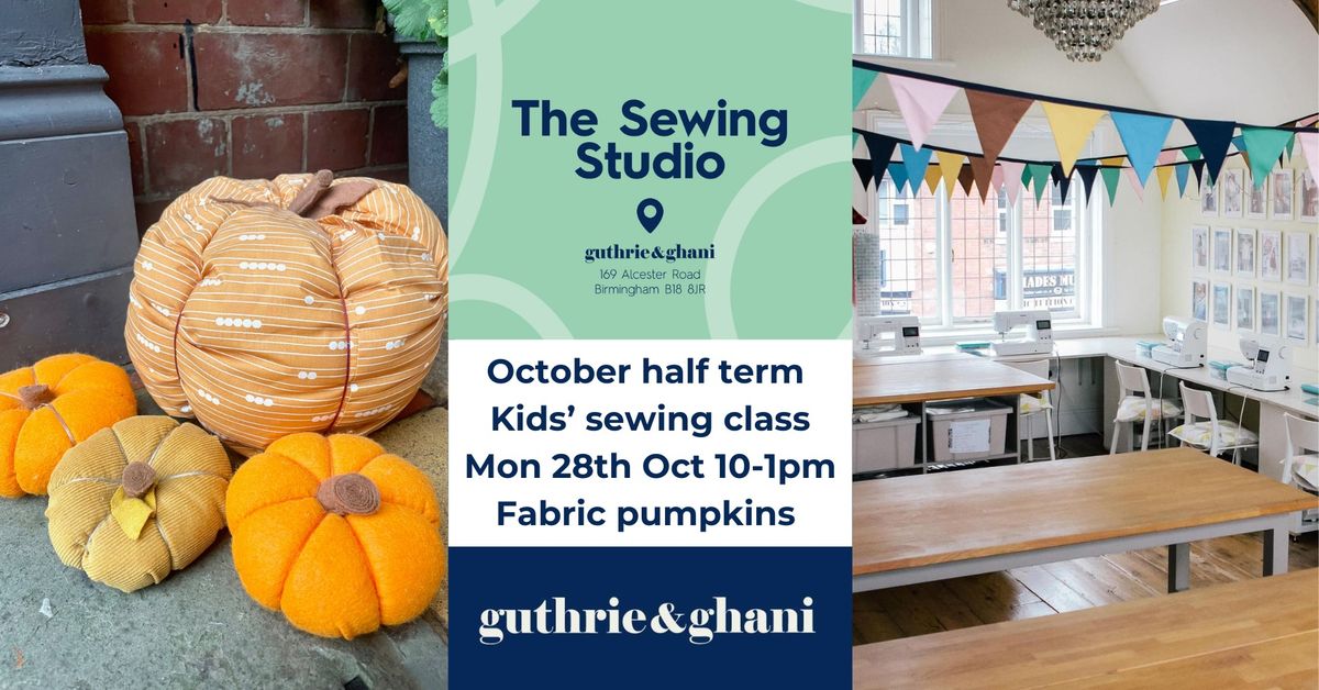 Kids' October Half term sewing workshop - fabric pumpkins!