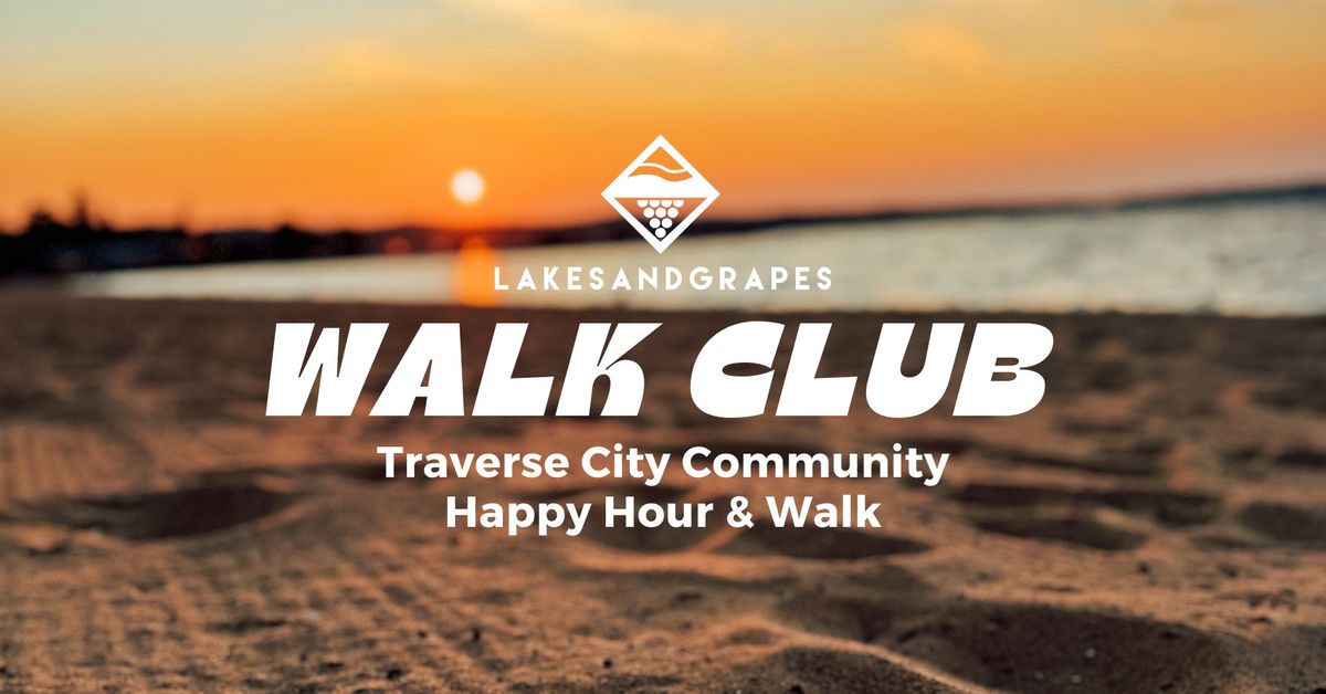 Traverse City Walk Club + Happy Hour