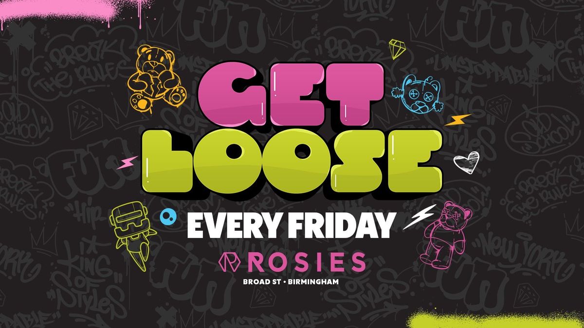 GET LOOSE\/\/ Rosies Fridays [\u00a35 TICKETS] 27|12|24