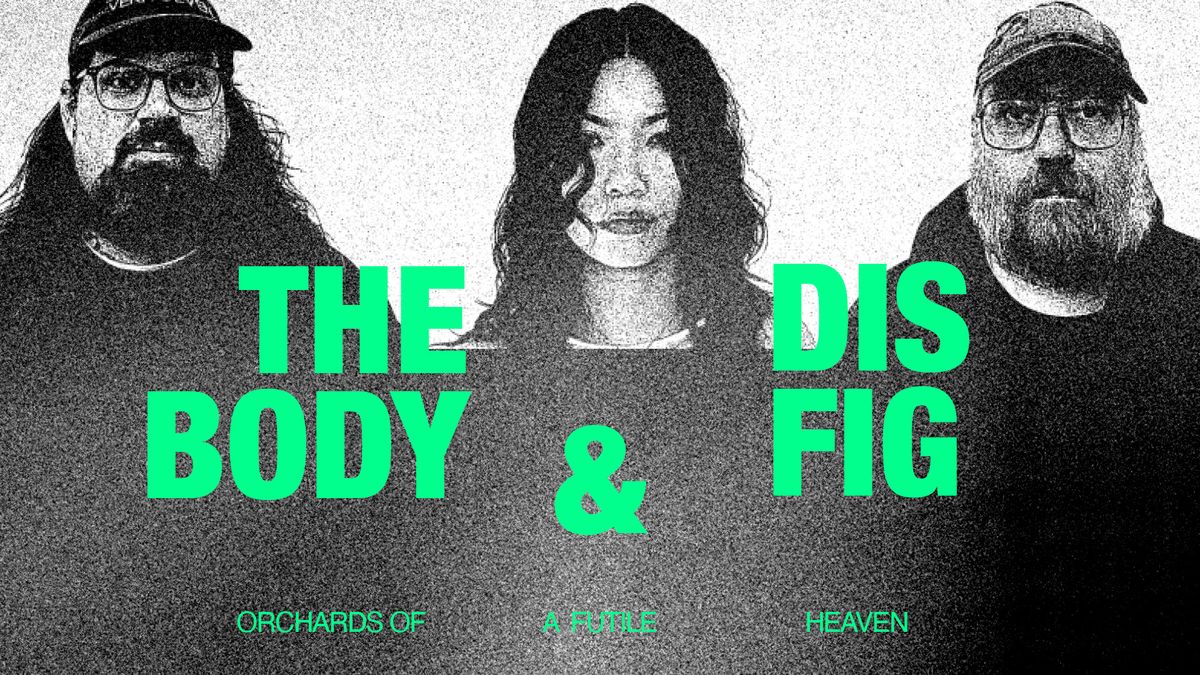 The Body & Dis Fig | Support: otay:onii