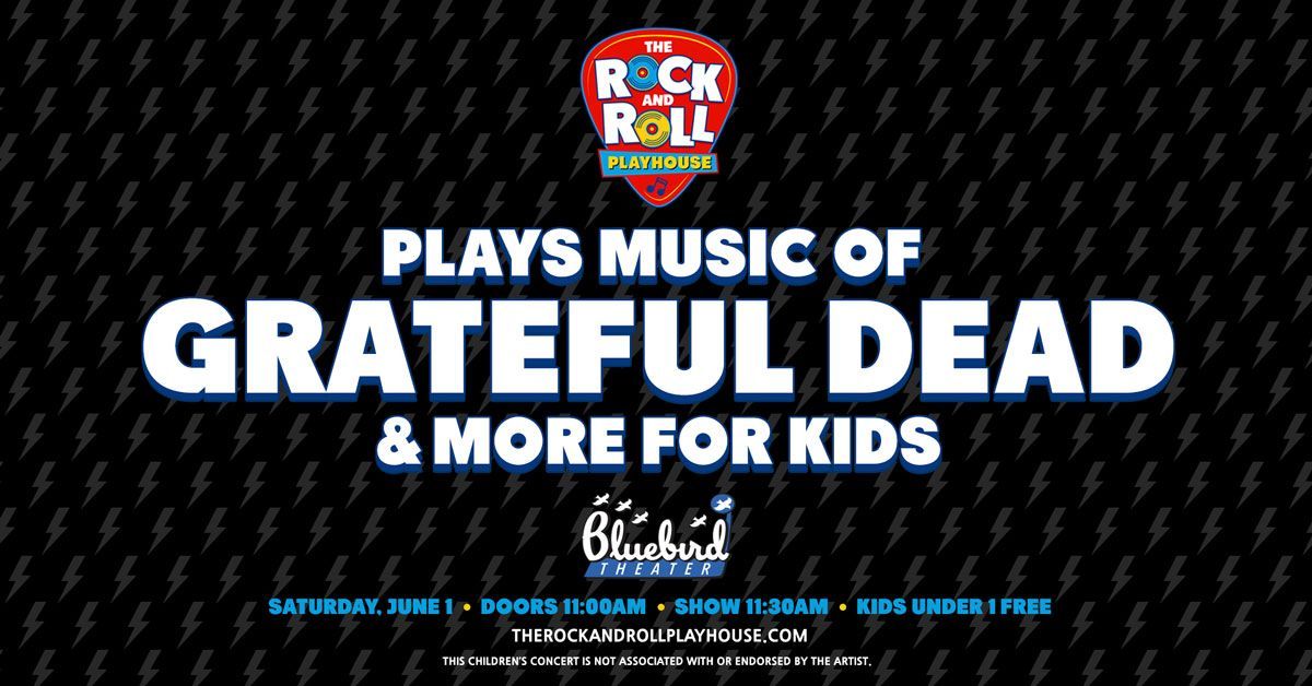 The Rock and Roll Playhouse plays Music of Grateful Dead + More