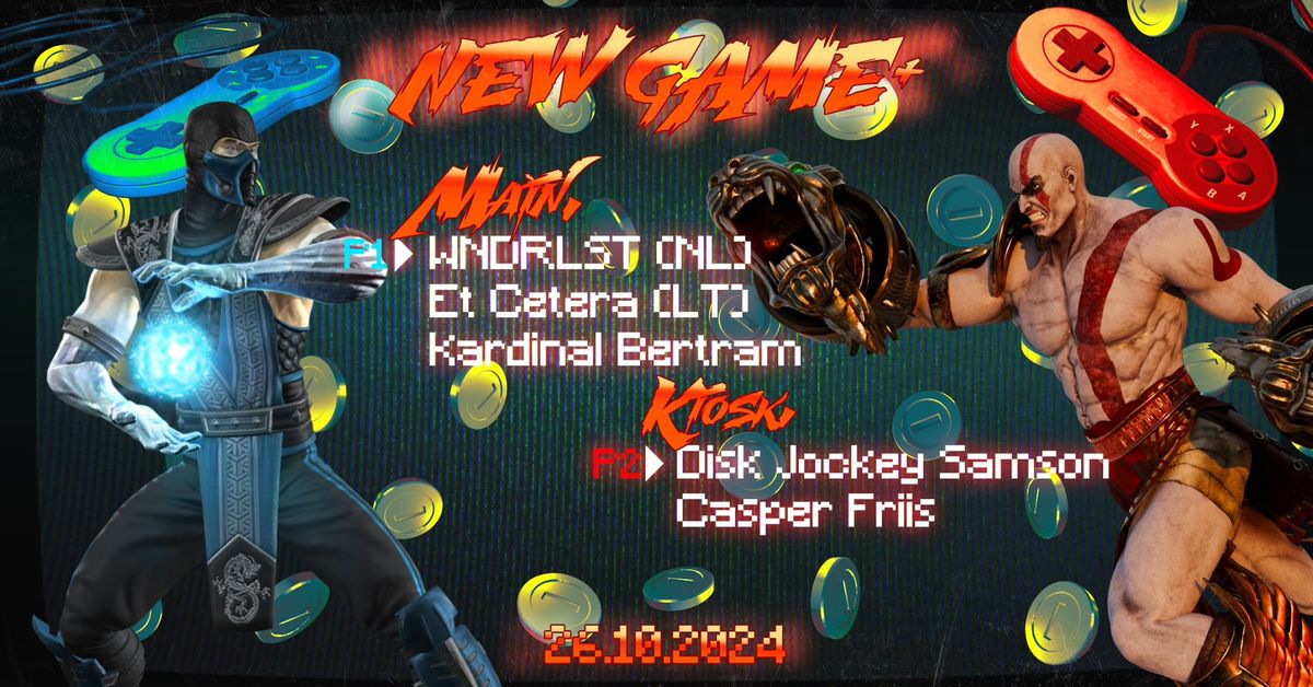 NEW GAME+ : WNDRLST (NL) \/ Et Cetera (LT) \/ Kardinal Bertram \/ Disk Jockey Samson \/ Casper Friis