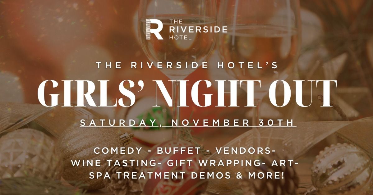 The Riverside Hotel's Girls' Night Out 