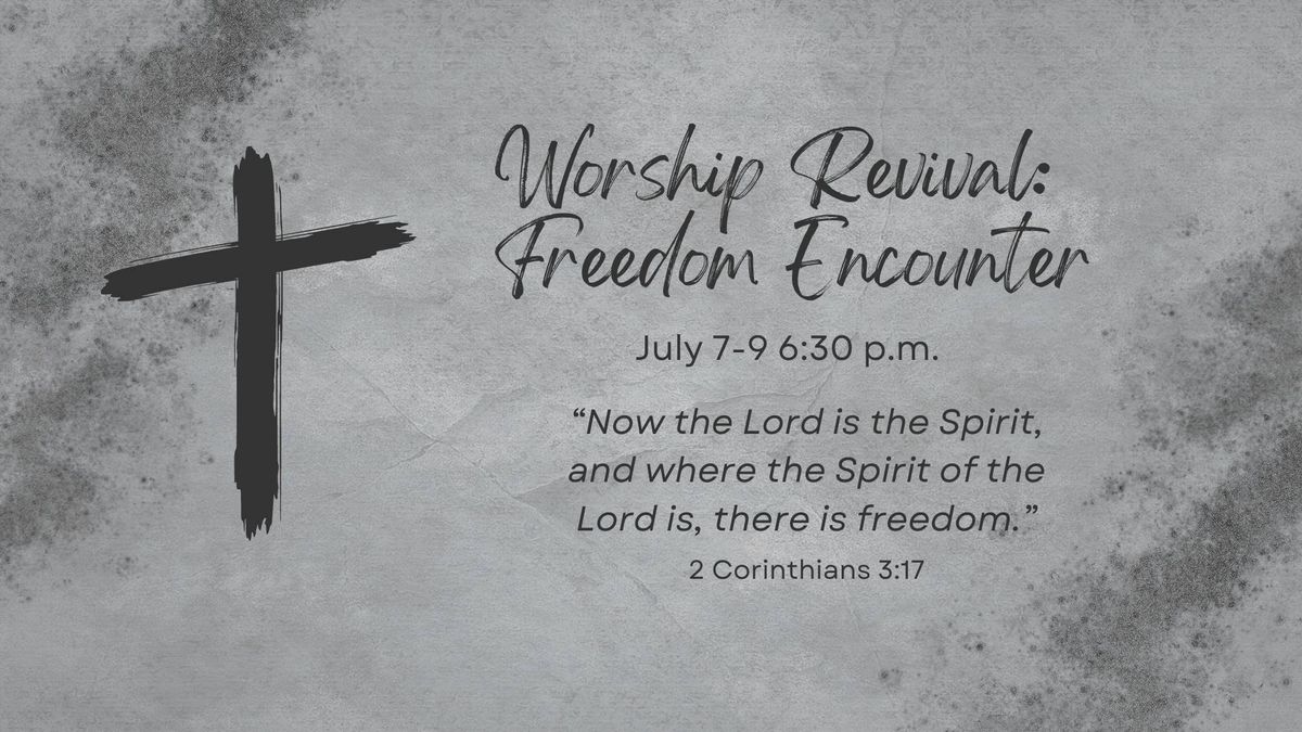 Worship Revival: Freedom Encounter
