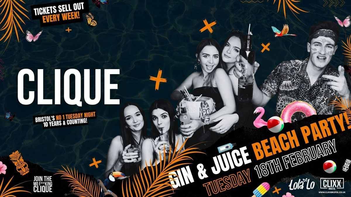 CLIQUE | Gin &amp; Juice Beach Party ? Join The Mo F**king Clique 