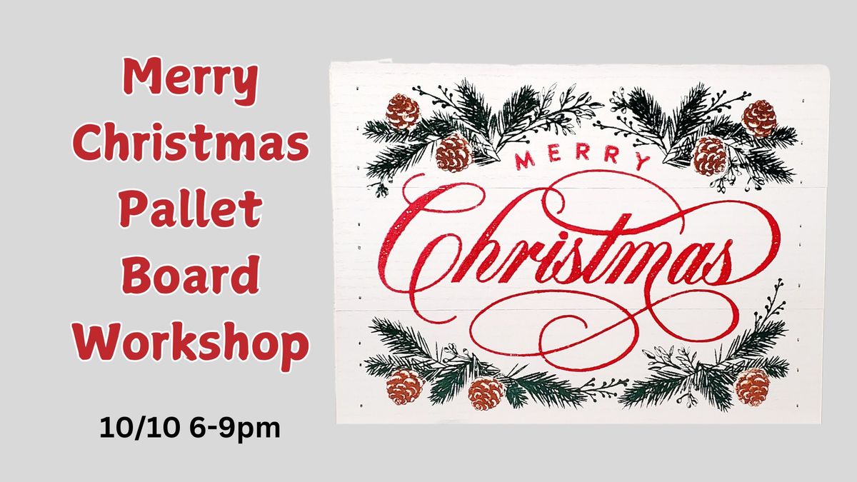 Merry Christmas Pallet Board Workshop