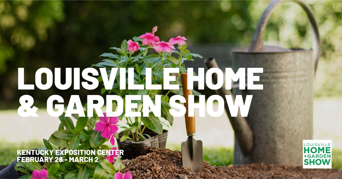 2025 Louisville Home & Garden Show