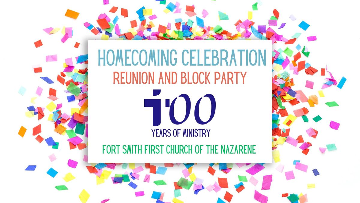 Block Party and Reunion First Church of the Nazarene Fort Smith