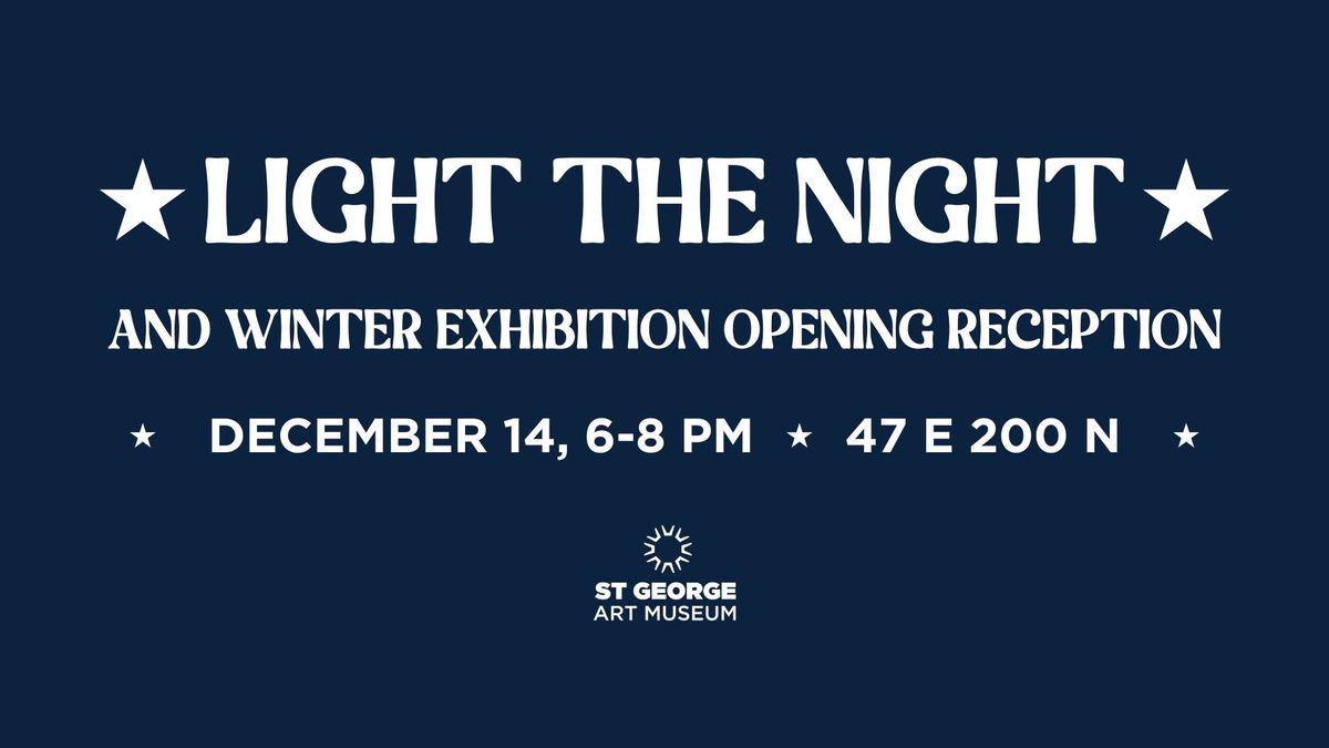 Light The Night & Winter Exhibition Opening Reception