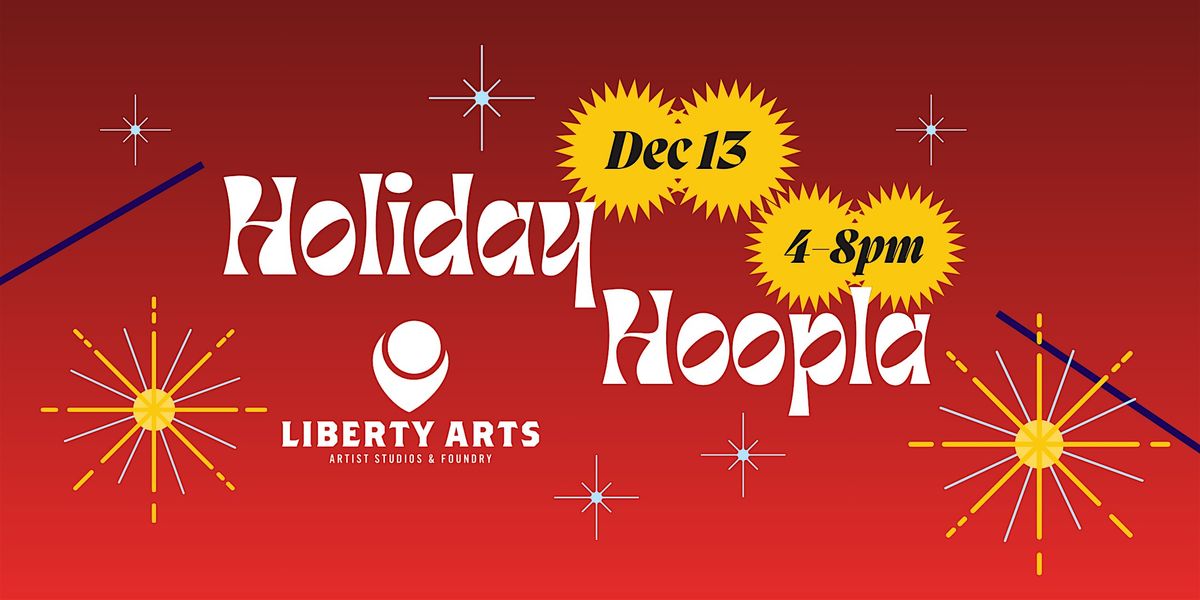 Liberty Arts Holiday Hoopla 2025