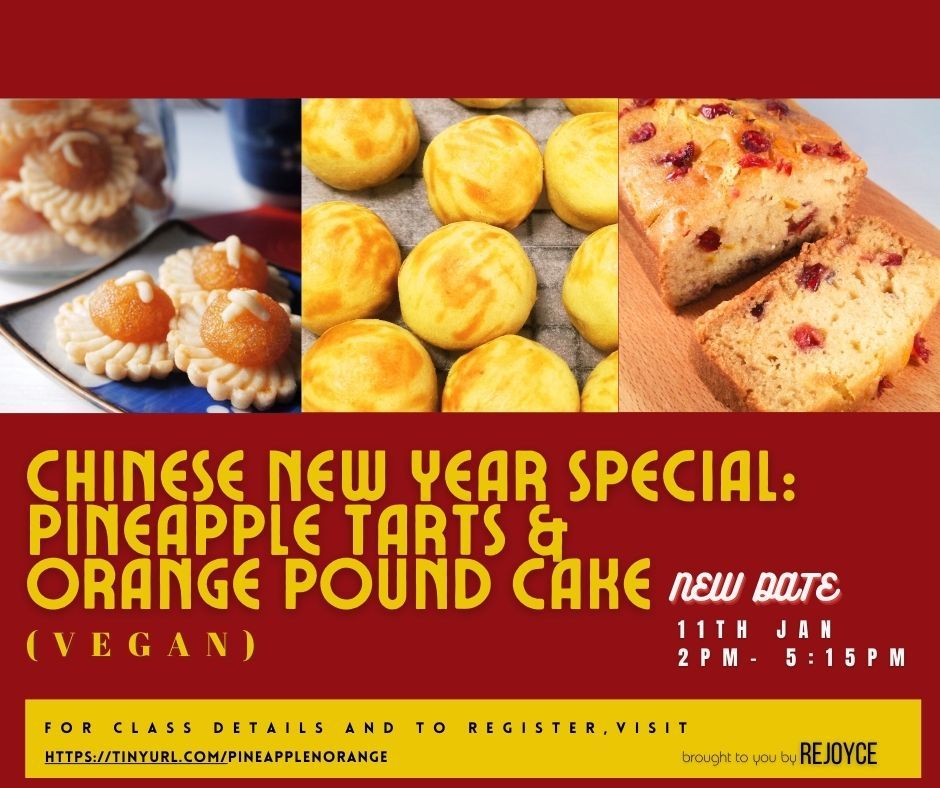 Chinese New Year Special: Pineapple Tarts & Orange Pound Cake (Vegan) NEW DATE