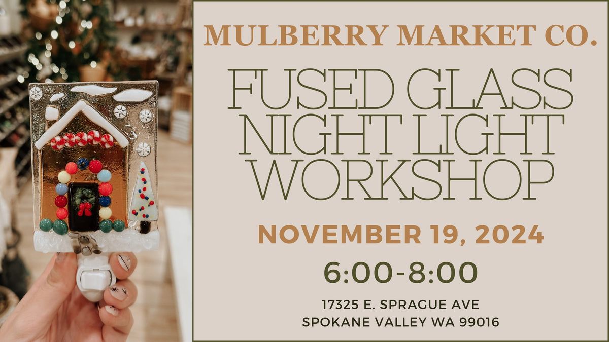 Fused Glass Night Light Workshop!