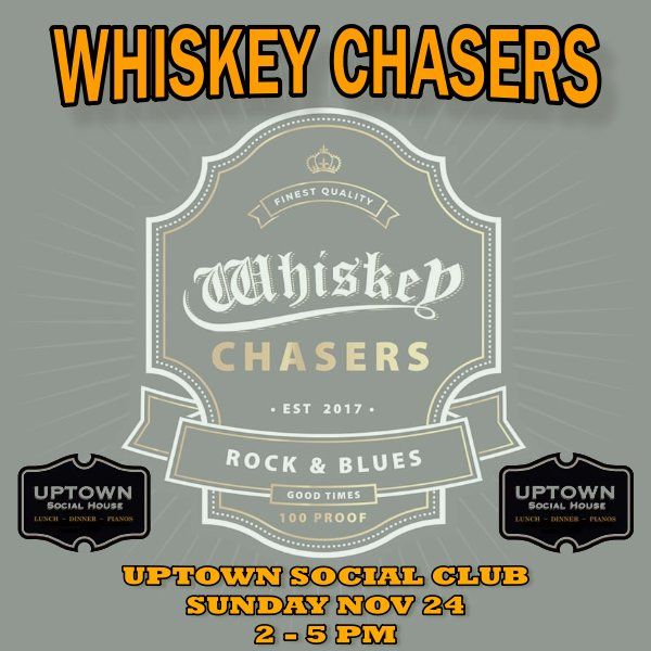 Whiskey Chasers MATINEE DANCE PARTY - Uptown Social House 