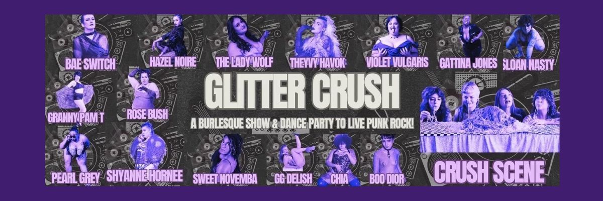 "Glitter Crush" with Crush Scene & Burly Bluffs - 1.31.25