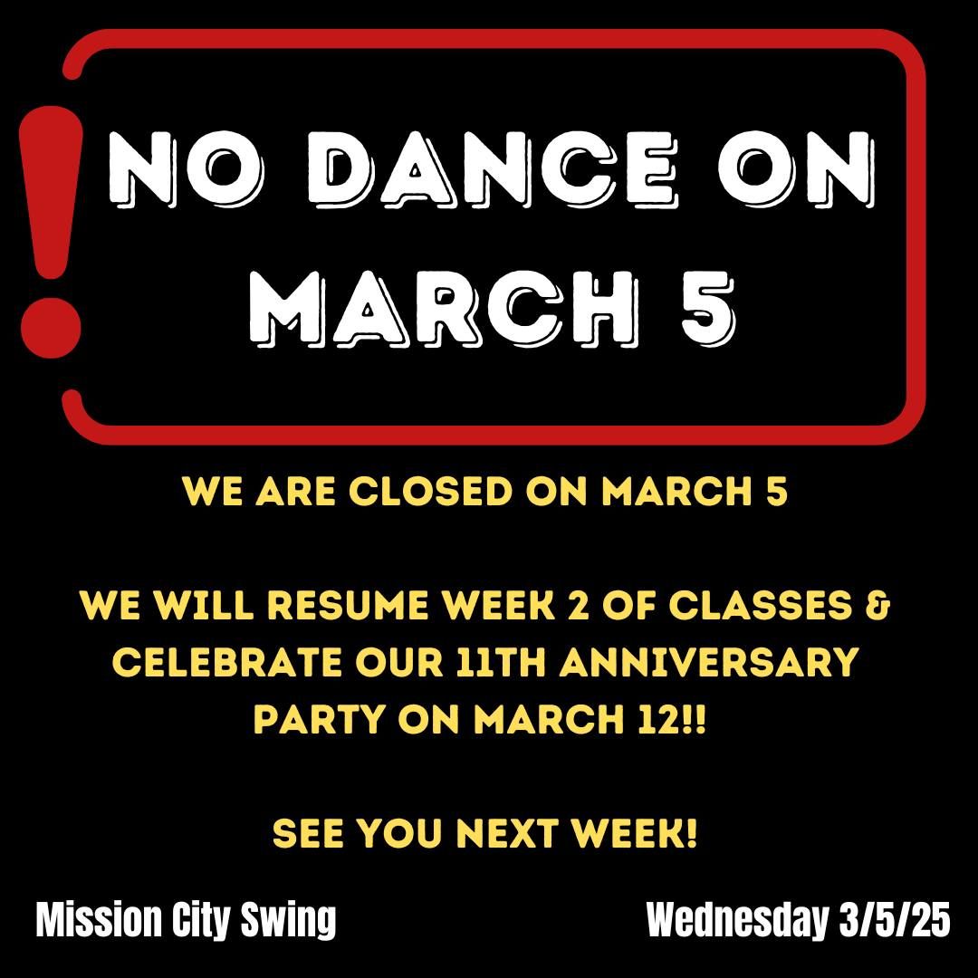 Mission City Swing: **CLOSED ON MARCH 5**