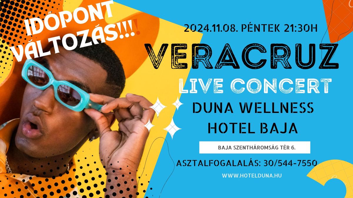 Id\u0151pont v\u00e1ltoz\u00e1s!!! Nov. 8-\u00e1n lesz a Veracruz koncert Baj\u00e1n a Duna Hotelben