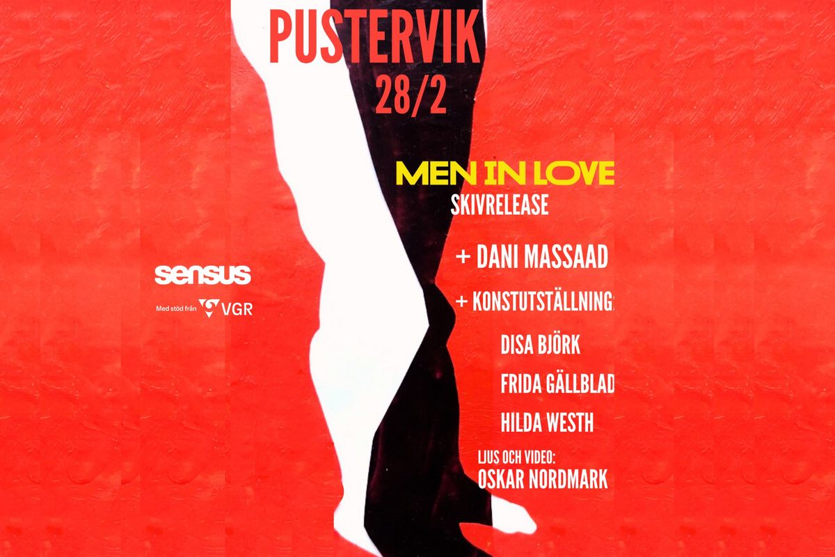 Men In Love skivrelease @Pustervik + Dani Massaad  + konstutst\u00e4llning