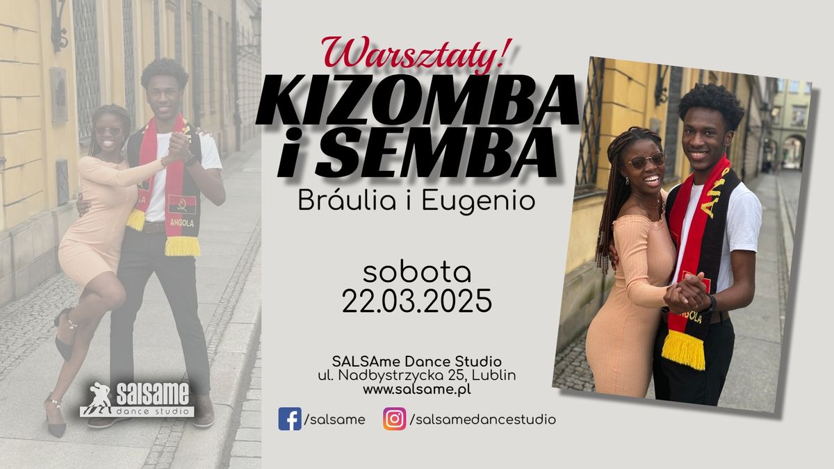 \ud83c\udde6\ud83c\uddf4 KIZOMBA i SEMBA \/ Br\u00e1ulia i Eugenio \/ warsztaty \/ SALSAme Dance Studio \/ 22.03.2025 \/ Lublin