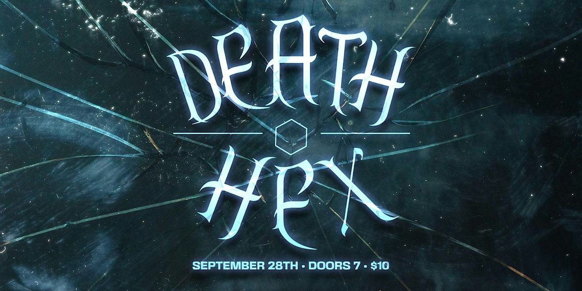 Death Hex (Release Show)