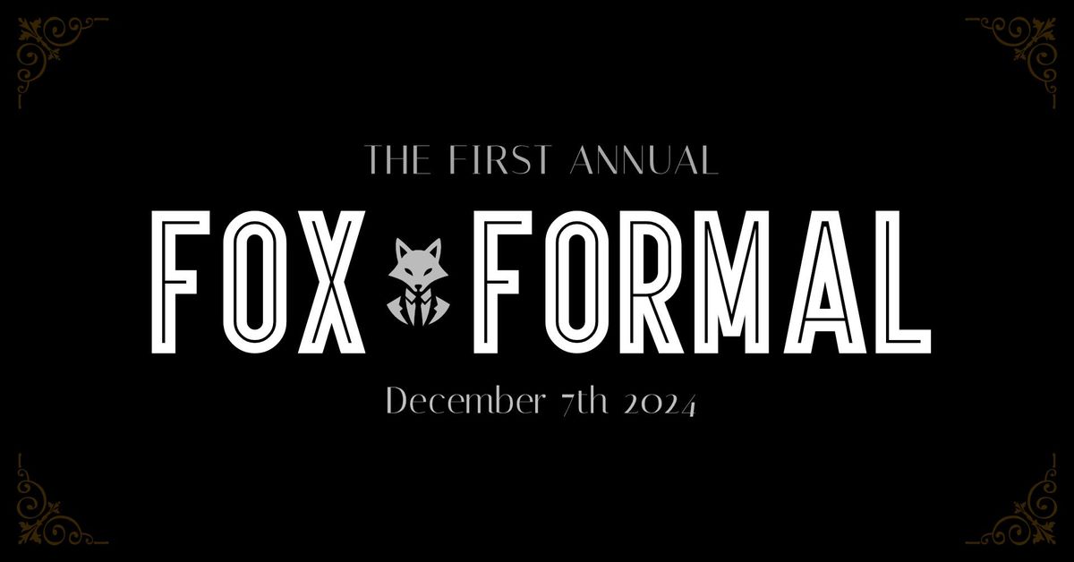 The First Annual Fox Formal