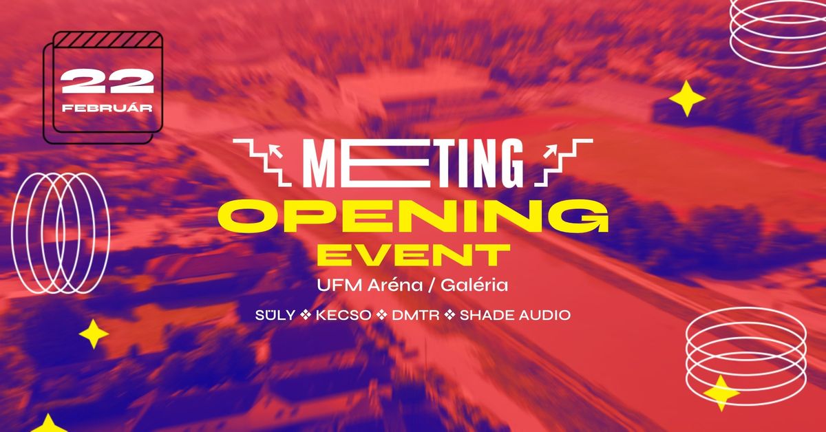 Meeting Opening Event \u2756 02.22. \u2756 Mosonmagyar\u00f3v\u00e1r