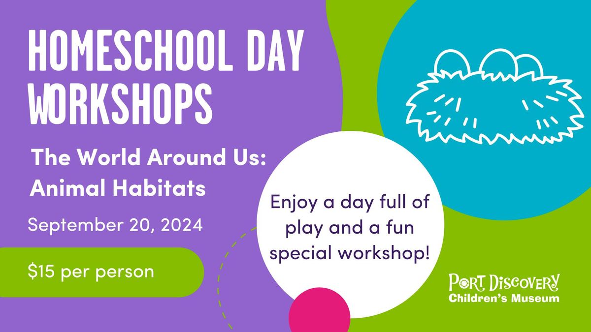 Homeschool Days Workshop | The World Around Us: Animal Habitats