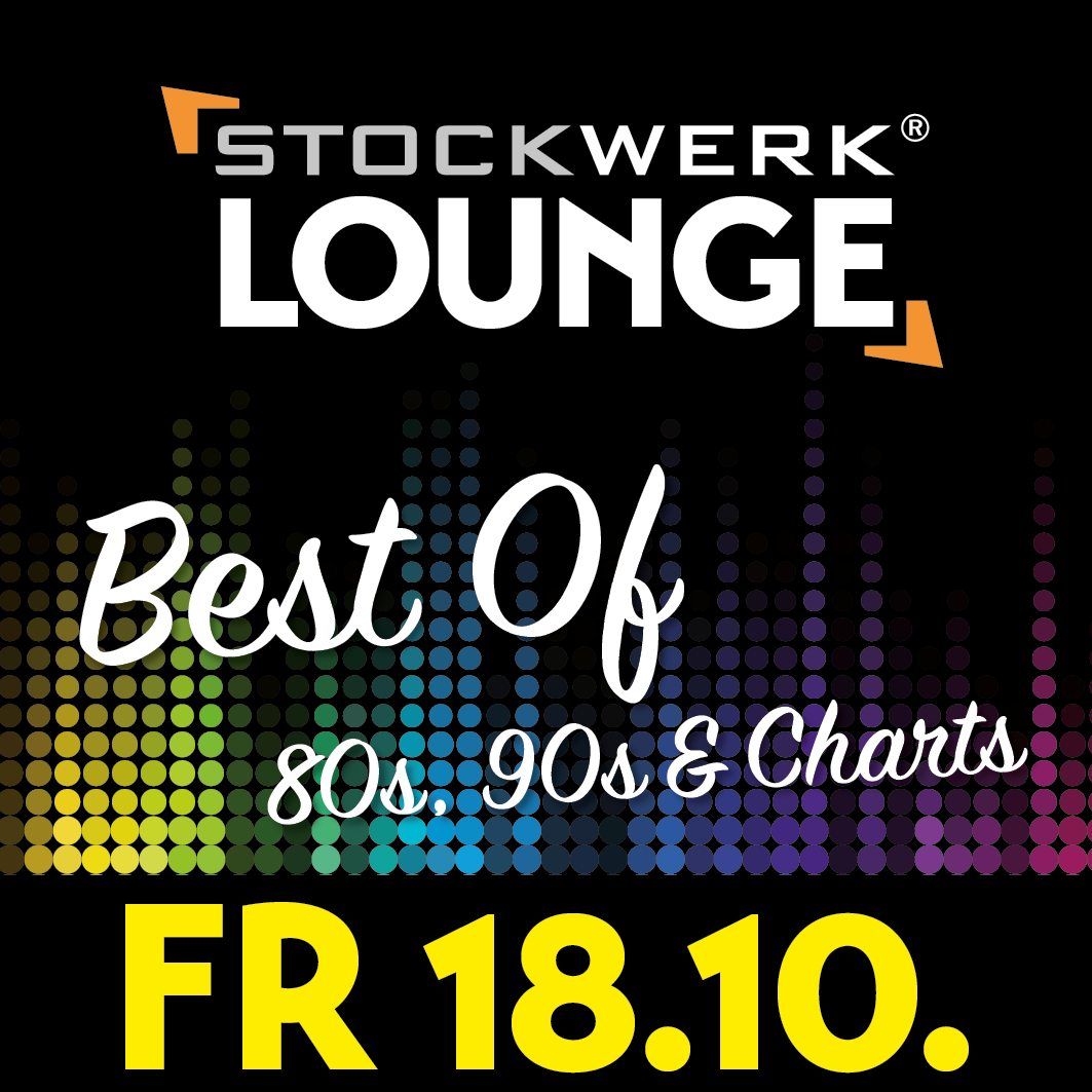 STOCKWERK LOUNGE: Best of 80s, 90s & Charts