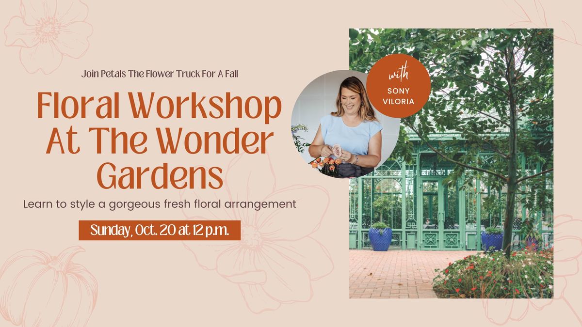 Floral Workshop At The Wonder Gardens