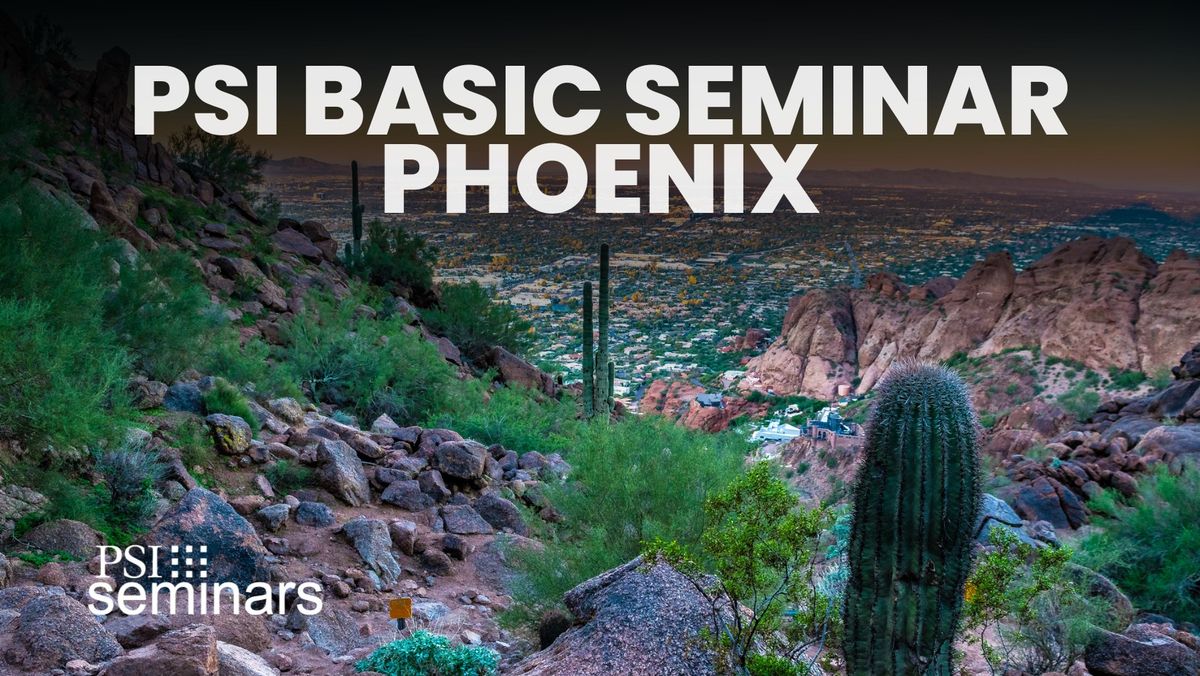 PSI Basic Seminar | Phoenix