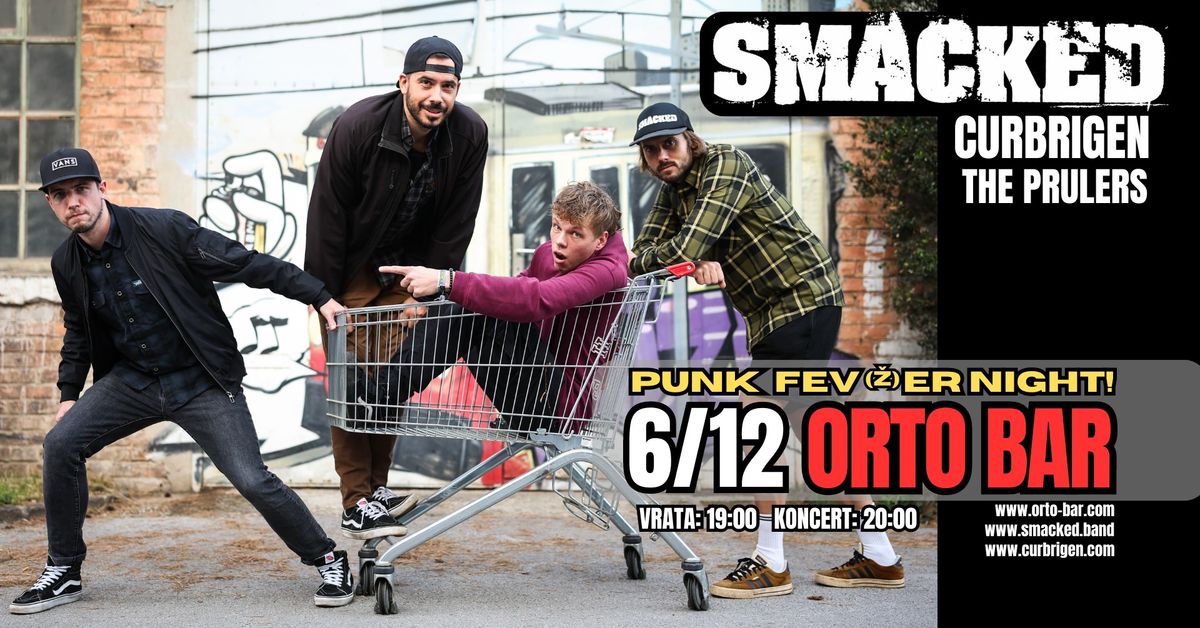 PUNK FEV(\u017e)ER NIGHT: SMACKED, Curbrigen, The Prulers | Orto Bar | 6.12.2024