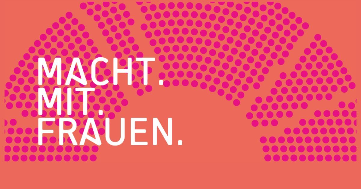 MACHT.MIT.FRAUEN - Frauen in die Politik! Mitgestalten. Mitbestimmen. Mitmachen