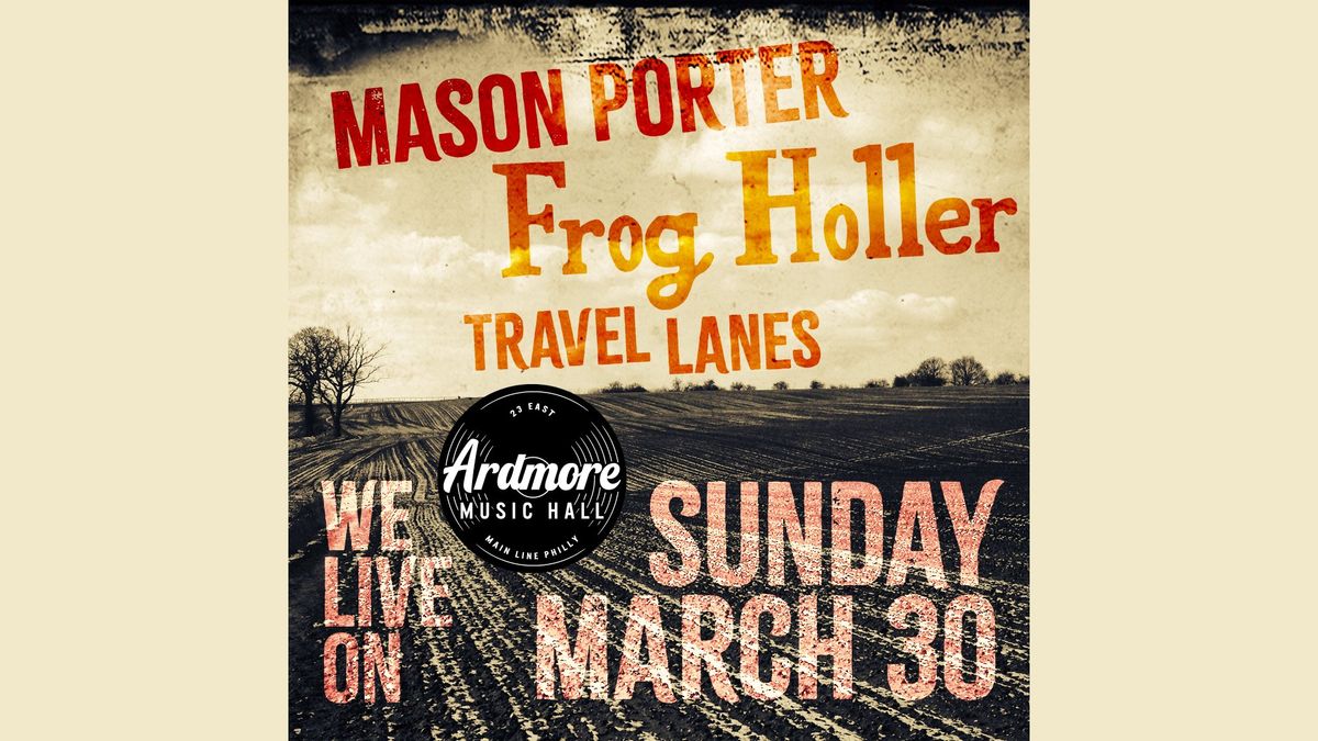 We Live On: Mason Porter + Frog Holler at Ardmore Music Hall 3\/30