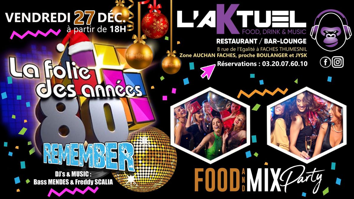 LA FOLIE DES ANN\u00c9ES 80's \/\/ FOOD & MIX PARTY @L'AKTUEL