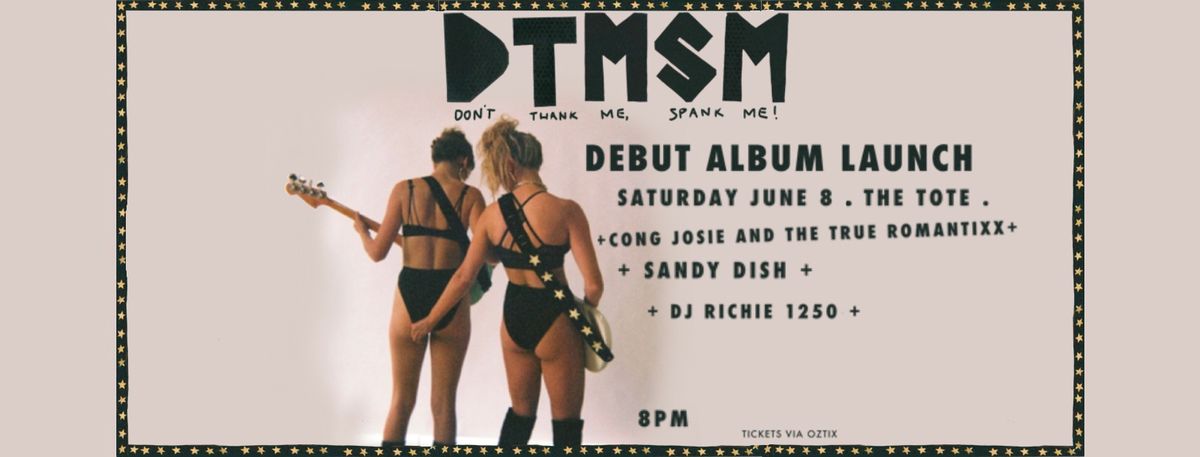 DTMSM Debut Album launch with Cong Josie and the True Romantixx + Sandy Dish + DJ Richie 1250