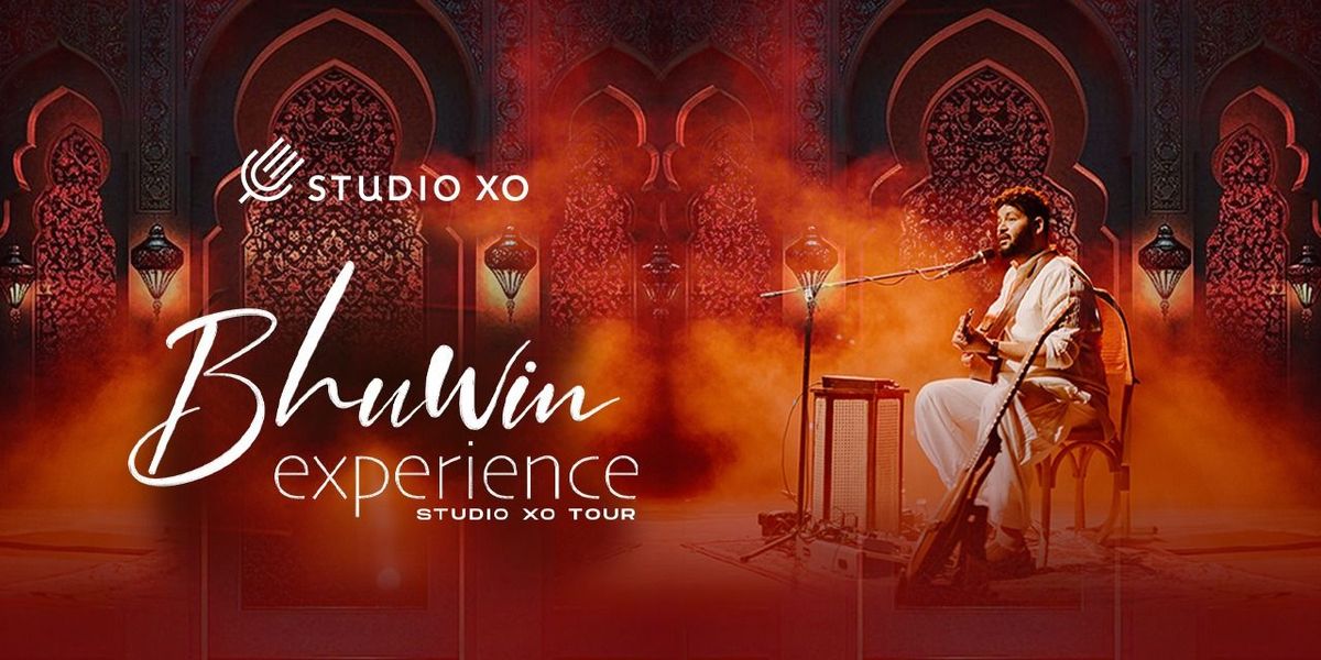 The Bhuwin Experience
