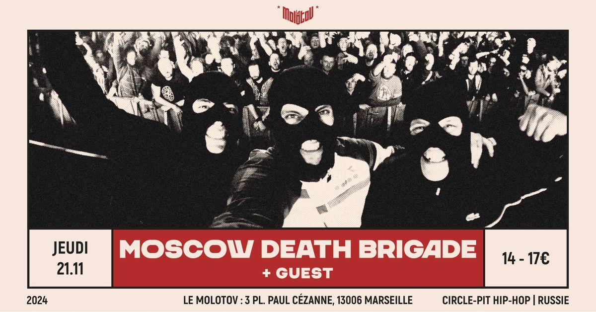 MOSCOW DEATH BRIGADE [Circle Pit Hip-Hop | Russie] + Guest \u2022 Le Molotov, Marseille