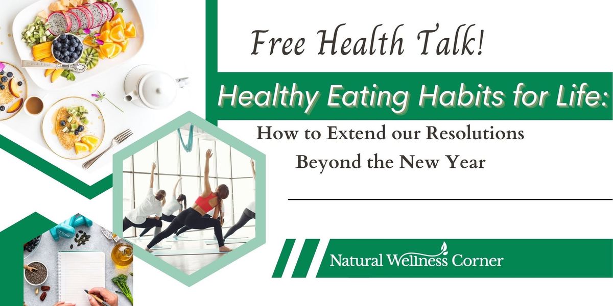 Healthy Eating Habits for Life: How to Extend our Resolutions Beyond the New Year