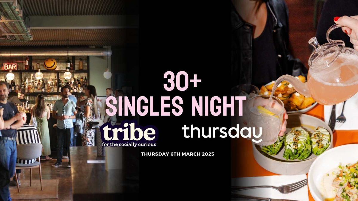 Thursday | 30+ Singles night | Tribe Social Club