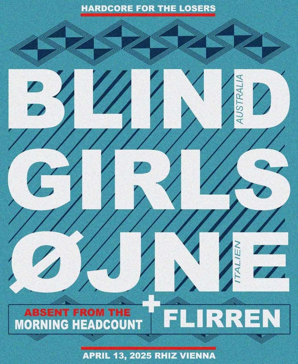 BLIND GIRLS (AUS) + \u00d8JNE (IT) + FLIRREN + AFTMH