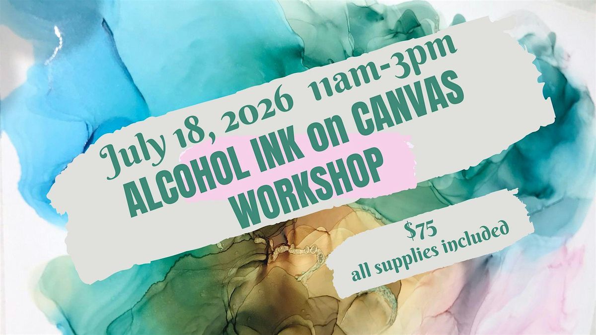 Alcohol Ink on Canvas Workshop