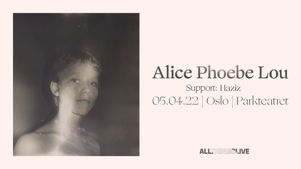 F\u00e5 billetter! Alice Phoebe Lou + Support: Zenmenn \/\/ Parkteatret \/\/ Oslo