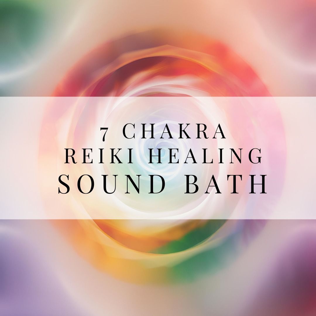 7 Chakra Reiki Healing Sound Bath