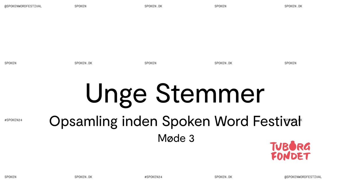 Unge Stemmer - Opsamling inden Spoken Word Festival \/\/ #SPOKEN25