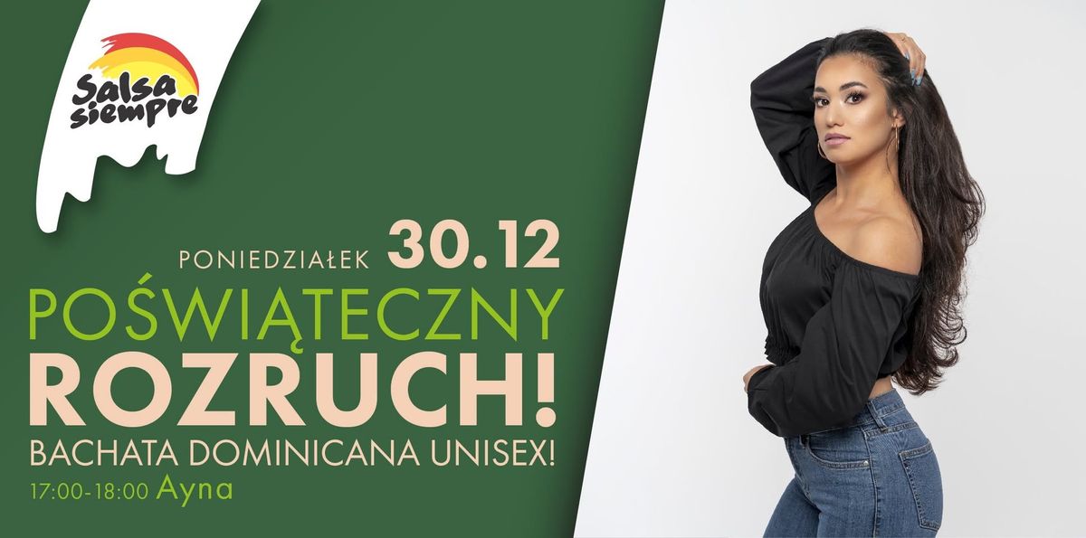 Po\u015bwi\u0105teczny rozruch! Bachata dominicana unisex! 