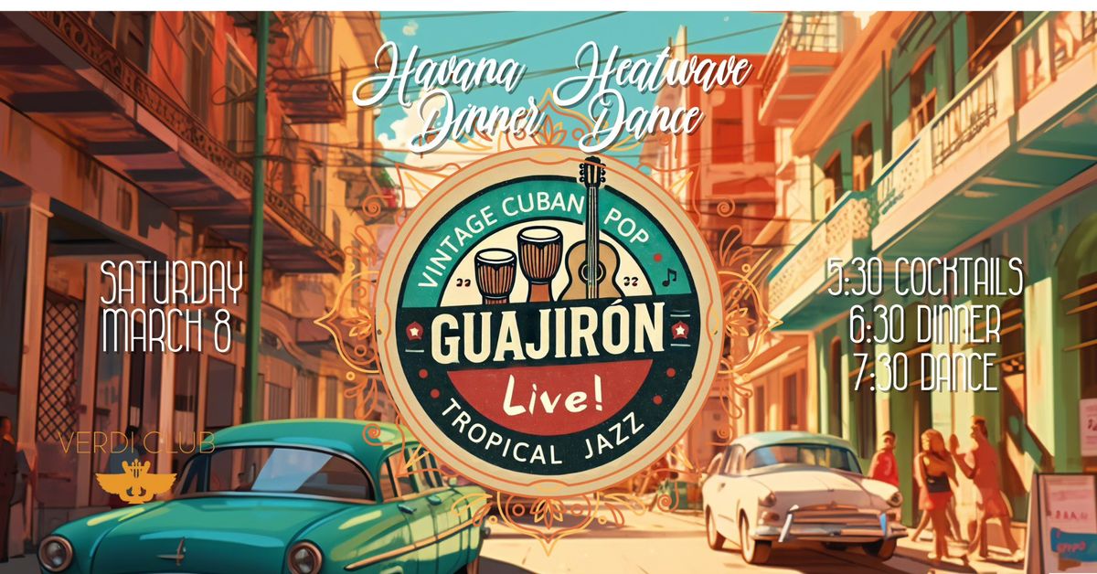 Havana Heatwave Dinner Dance Party w\/ Guajir\u00f3n Band