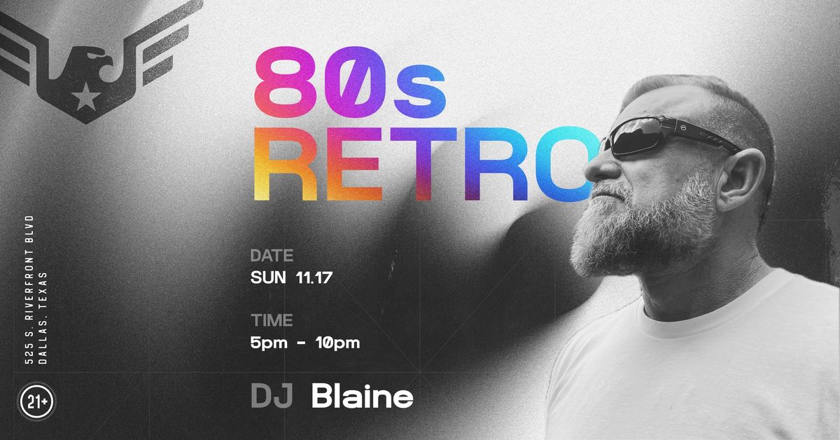 80s Retro with DJ Blaine